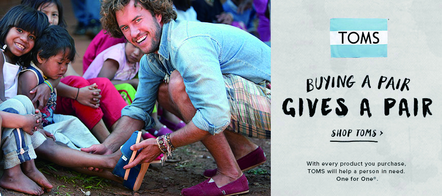 아이에게 신발을 신기는 남자의 모습, TOMS, BUYING A PAIR GIVES A PAIR, SHOP TOMS, With every product you purchase, TOMS will help a person in need. One for One.